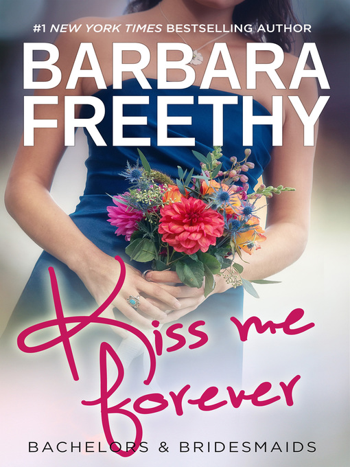 Title details for Kiss Me Forever by Barbara Freethy - Available